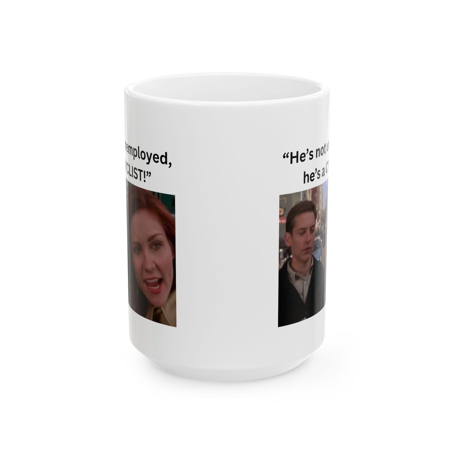 He's Not Unemployed Coffee Mug